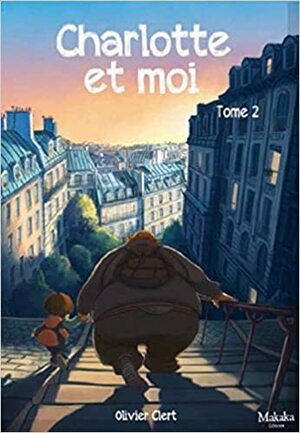 Charlotte et moi, Tome 2 by Olivier Clert