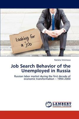 Job Search Behavior of the Unemployed in Russia by Natalia Smirnova