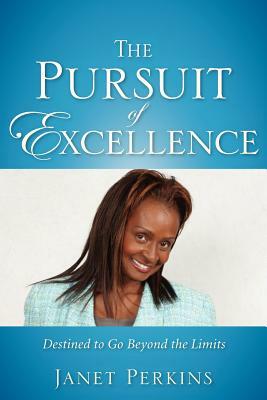 The Pursuit of Excellence by Janet Perkins