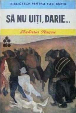 Să nu uiți, Darie by Zaharia Stancu