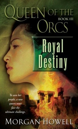 Royal Destiny by Morgan Howell