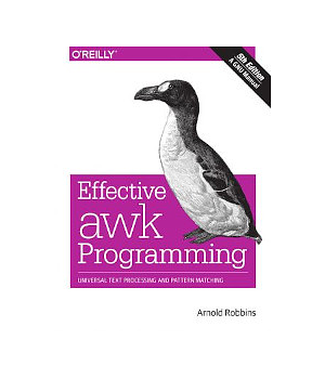 GAWK: Effective AWK Programming : a User's Guide for GNU Awk by Arnold Robbins