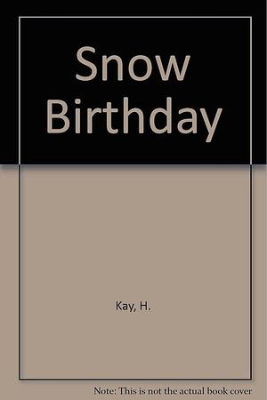 Snow Birthday by Helen Kay