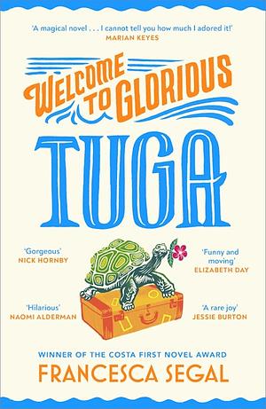 Welcome to Glorious Tuga by Francesca Segal