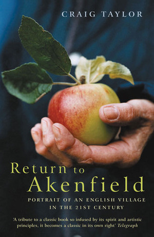 Return to Akenfield: Portrait of an English Village in the 21st Century by Craig Taylor