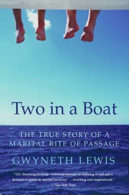 Two in a Boat: The True Story of a Marital Rite of Passage by Gwyneth Lewis