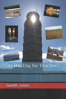 On This Day for Teachers by Gareth Jones