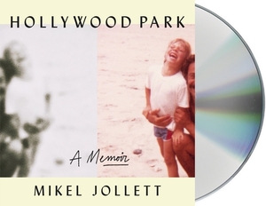 Hollywood Park: A Memoir by Mikel Jollett