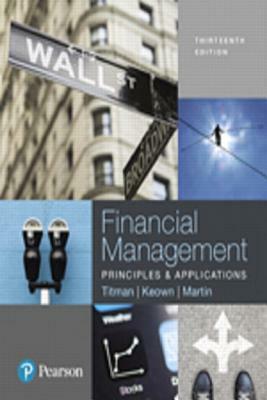 Financial Management: Principles and Applications Plus Mylab Finance with Pearson Etext -- Access Card Package by John Martin, Sheridan Titman, Arthur Keown