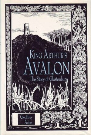 King Arthur's Avalon: The Story of Glastonbury by Geoffrey Ashe