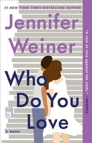 Who Do You Love by Jennifer Weiner