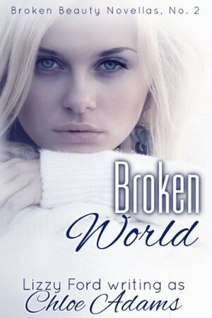Broken World by Chloe Adams, Lizzy Ford
