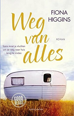 Weg van alles by Fiona Higgins