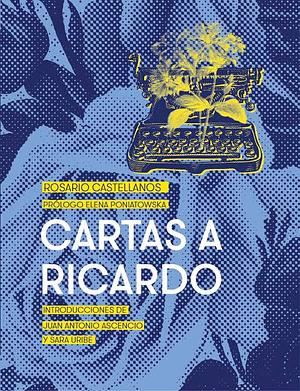 Cartas a Ricardo by Rosario Castellanos