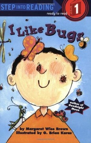 I Like Bugs by G. Brian Karas, Margaret Wise Brown