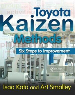 Toyota Kaizen Methods: Six Steps to Improvement by Isao Kato