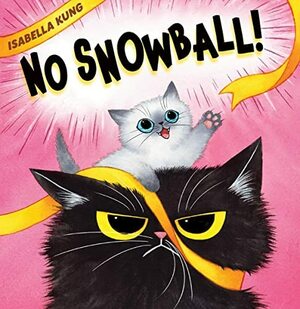 No Snowball! by Isabella Kung