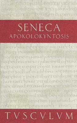 Apokolokyntosis by Lucius Annaeus Seneca