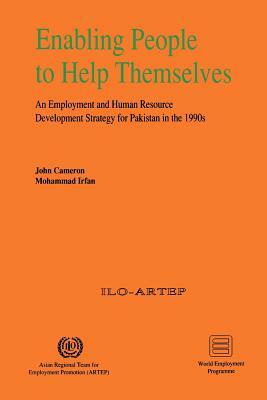 Enabling people to help themselves (ILO-ARTEP) by Mohammad Irfan, John Cameron