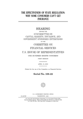 Effectiveness of state regulation: why some consumers can't get insurance by Committee on Financial Services (house), United S. Congress, United States House of Representatives