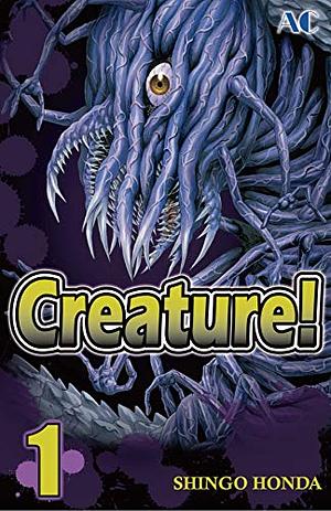 Creature! Vol. 1 by Shingo Honda