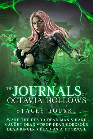 The Journals of Octavia Hollows by Stacey Rourke, Stacey Rourke