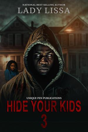 Hide Your Kids 3: The Finale by Lady Lissa, Lady Lissa