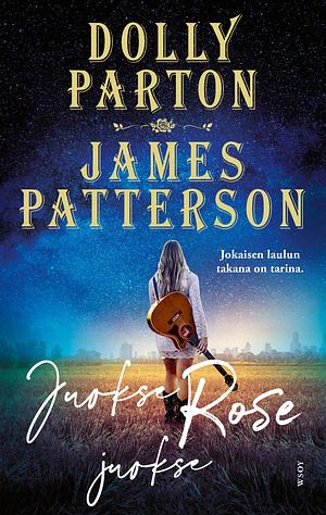 Juokse Rose Juokse by Dolly Parton, James Patterson