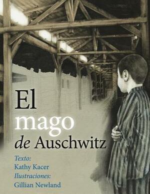 El Mago de Auschwitz by Kathy Kacer