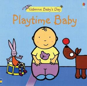 Playtime Baby by Felicity Brooks, Francesca Allen