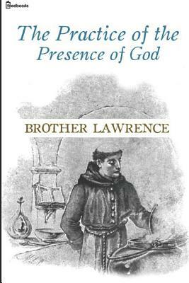 The Practice of the Presence of God by Brother Lawrence