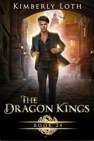 The Dragon Kings Chronicles Book 24 by Kimberly Loth, Kimberly Loth