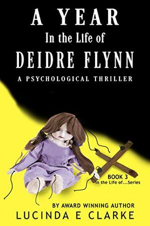 A Year in the Life of Deidre Flynn by Lucinda E. Clarke