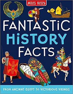 Fantastic History Facts by Carly Blake, Belinda Gallagher