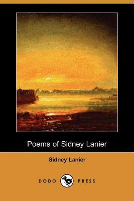 Poems of Sidney Lanier by Sidney Lanier, William Hayes Ward