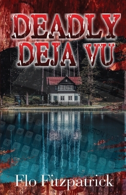 Deadly Déjà vu by Flo Fitzpatrick