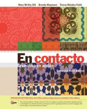 En Contacto, Enhanced Student Text: Gramática En Accion by Mary McVey Gill, Brenda Wegmann, Mendez-Faith