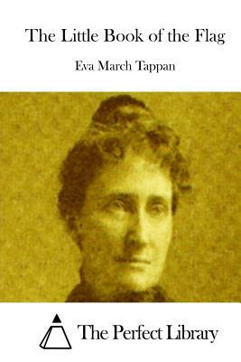 The Little Book of the Flag by Eva March Tappan