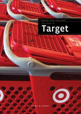 Built for Success: The Story of Target by Sara Gilbert