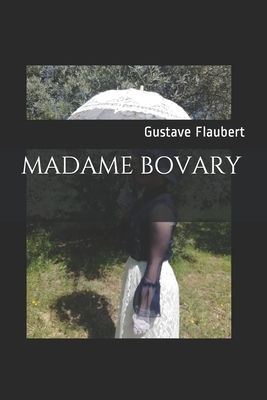 Madame Bovary by Gustave Flaubert