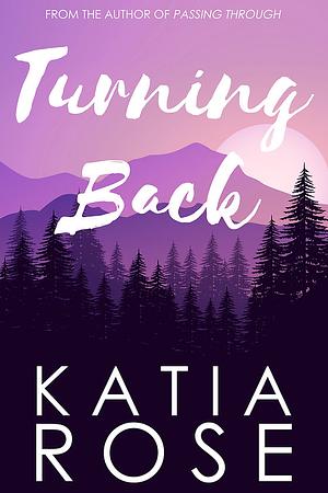 Turning Back by Katia Rose