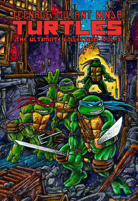 Teenage Mutant Ninja Turtles: The Ultimate Collection, Vol. 5 by Kevin Eastman, Peter Laird, Jim Lawson