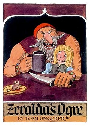 Zeralda's Ogre by Tomi Ungerer