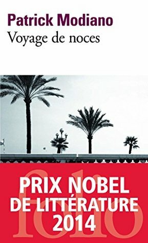 Voyage de Noce by Patrick Modiano