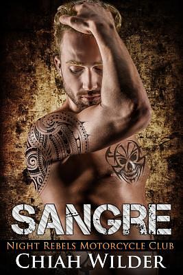 Sangre: Night Rebels Motorcycle Club by Chiah Wilder