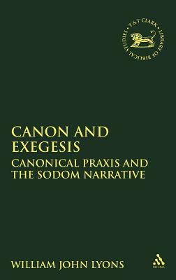 Canon and Exegesis by William John Lyons