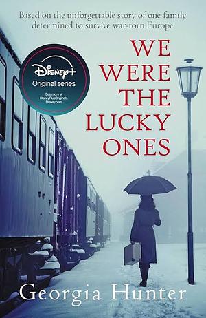 We Were the Lucky Ones by Georgia Hunter