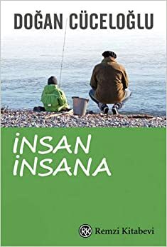 Yeniden İnsan İnsana by Doğan Cüceloğlu