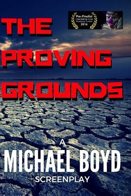 The Proving Grounds by Michael Boyd