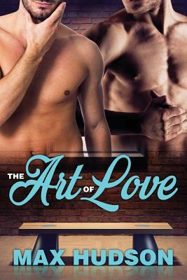 The Art of Love by Max Hudson